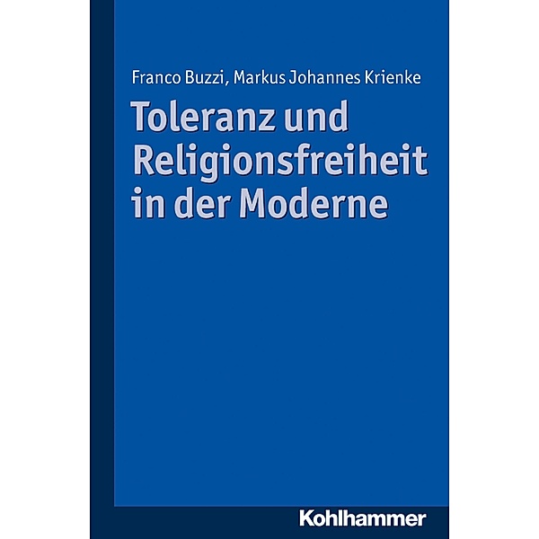 Toleranz und Religionsfreiheit in der Moderne, Franco Buzzi, Markus Krienke