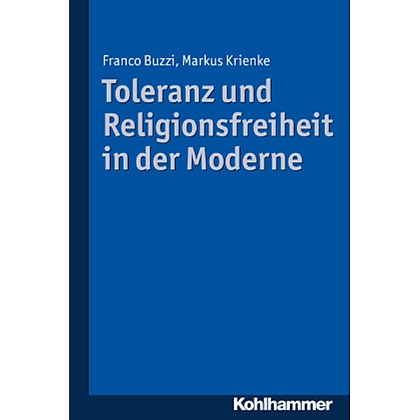 Toleranz und Religionsfreiheit in der Moderne, Franco Buzzi, Markus Krienke