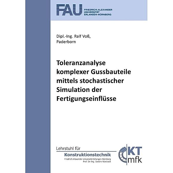 Toleranzanalyse komplexer Gussbauteile mittels stochastischer Simulation der Fertigungseinflüsse, Ralf Voss