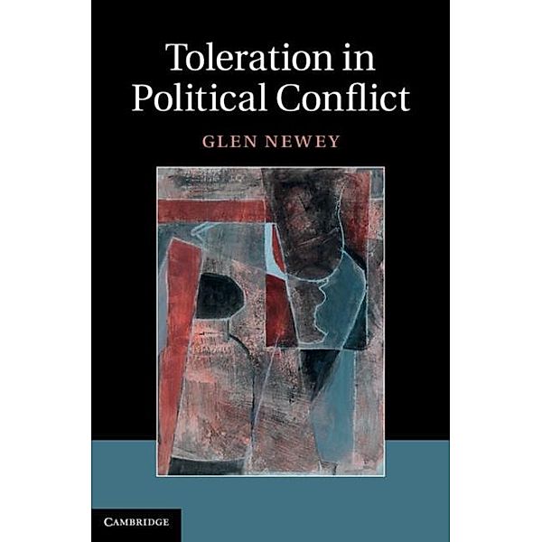 Toleration in Political Conflict, Glen Newey