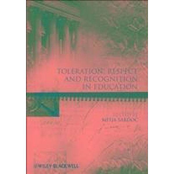 Toleration, Respect and Recognition in Education / Educational Philosophy and Theory Special Issues, Mitja Sardoc