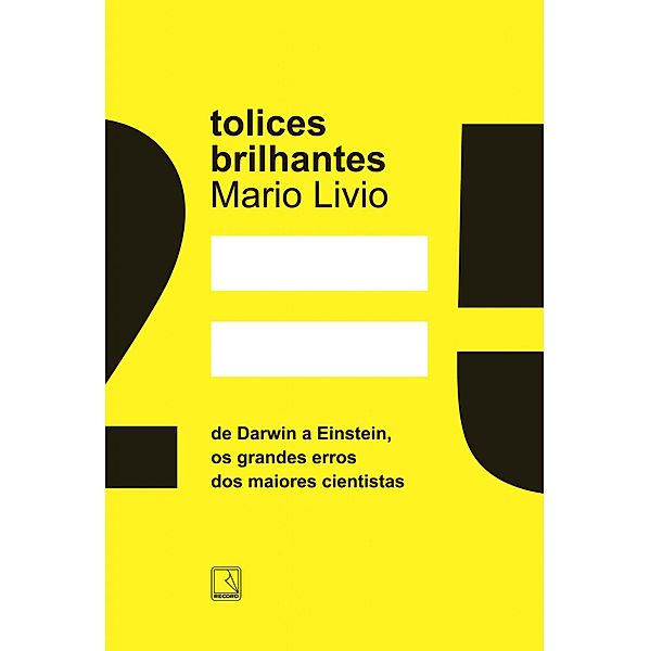 Tolices brilhantes, Mario Livio