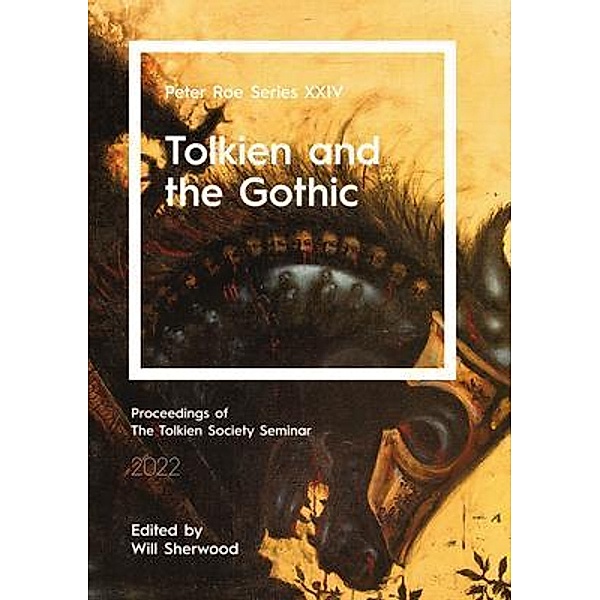 Tolkien and the Gothic / Peter Roe Series Bd.XXIV