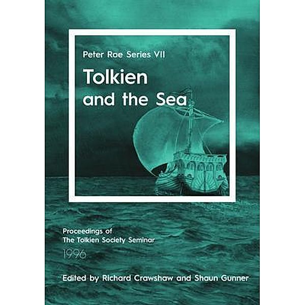 Tolkien and the Sea / Peter Roe Bd.7