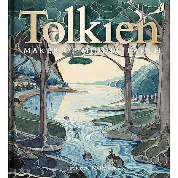 Tolkien: Maker of Middle-earth, Catherine McIlwaine