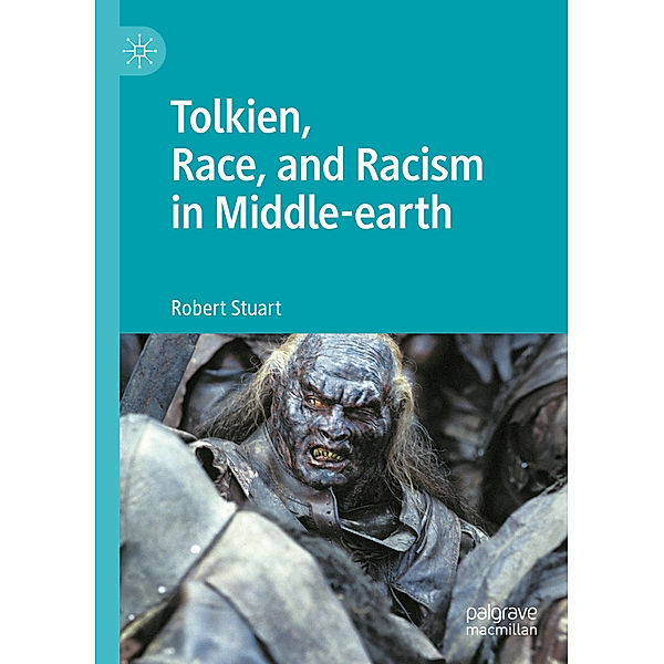 Tolkien, Race, and Racism in Middle-earth, Robert Stuart