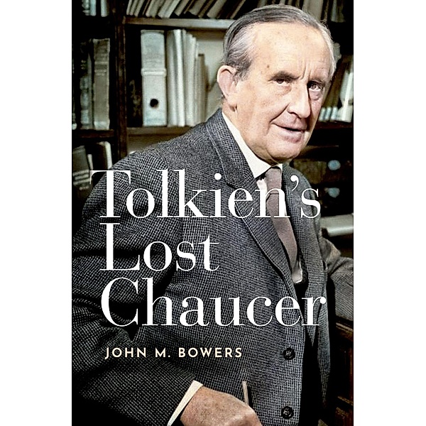 Tolkien's Lost Chaucer, John M. Bowers