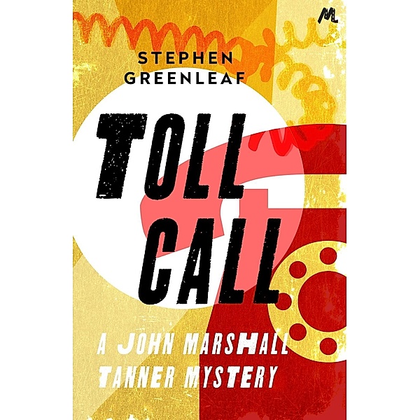 Toll Call / John Marshall Tanner Mysteries Bd.6, Stephen Greenleaf