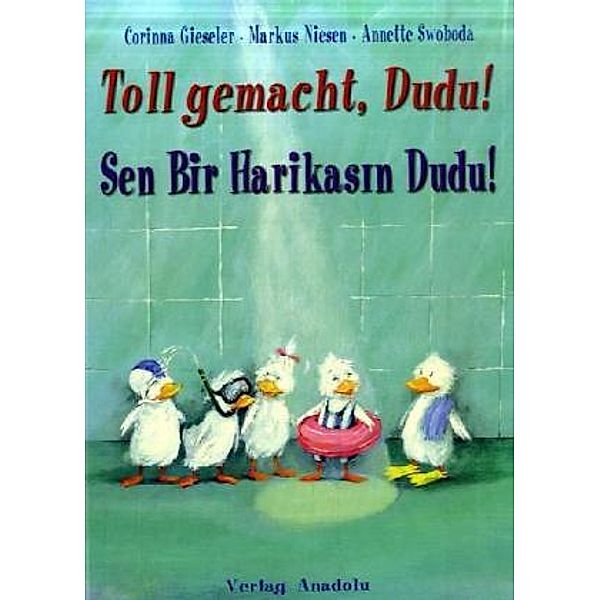 Toll gemacht, Dudu!. Sen Bir Harikasin Dudu!, Corinna Gieseler, Markus Niesen, Annette Swoboda