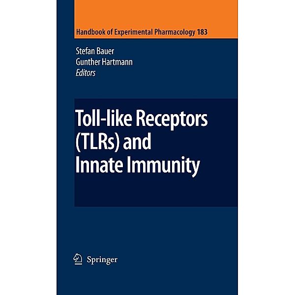 Toll-Like Receptors (TLRs) and Innate Immunity / Handbook of Experimental Pharmacology Bd.183