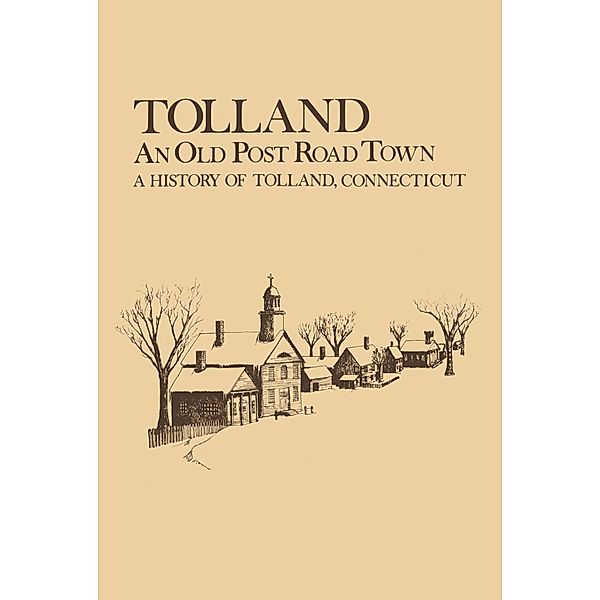 Tolland: An Old Post Road Town / Globe Pequot Classics, Harold Weigold