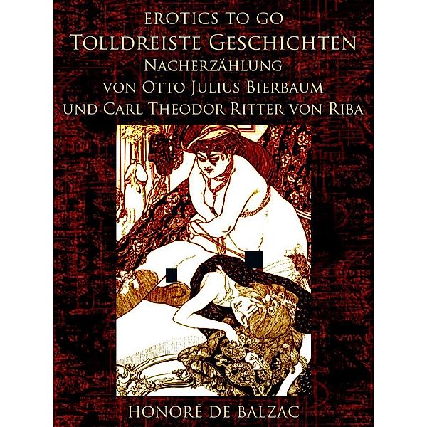 Tolldreiste Geschichten Nacherzählung von Otto Julius Bierbaum und Carl Theodor Ritter von Riba, Honoré de Balzac