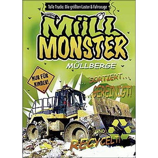 Tolle Trucks - Die größten Laster & Fahrzeuge: Müllmonster, Diverse Interpreten