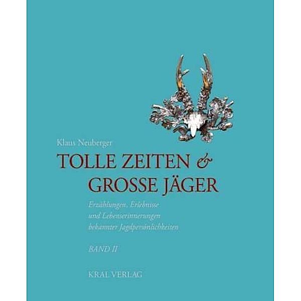 Tolle Zeiten & Große Jäger.Bd.2, Klaus Neuberger