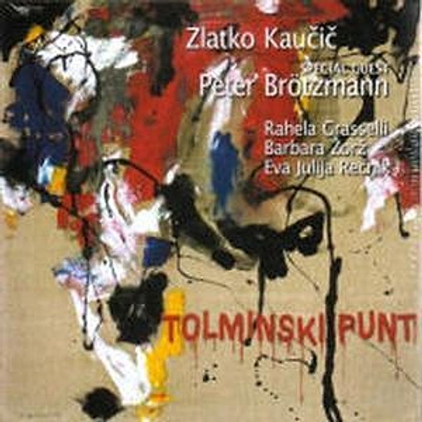 Tolminski Punt, Zlatko Kaucic, Peter Brötzmann