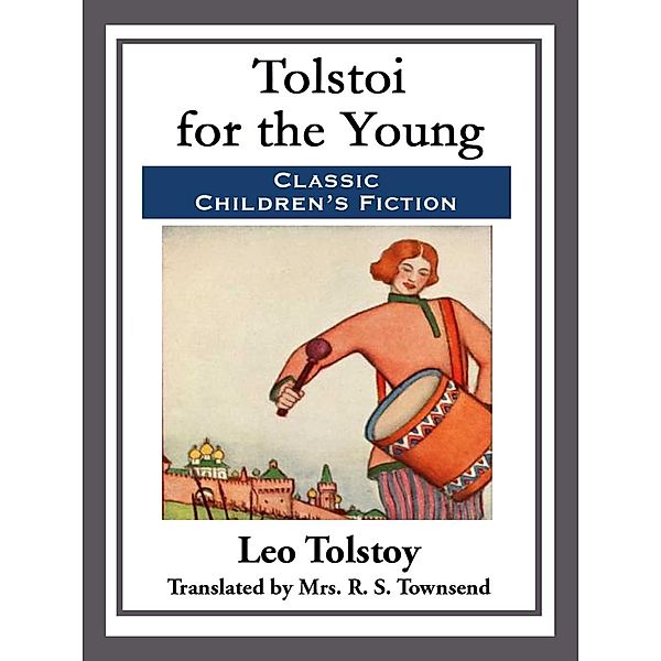 Tolstoi for the Young, Leo Tolstoy