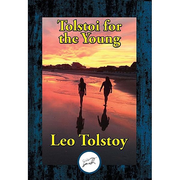Tolstoi for the Young / Dancing Unicorn Books, Leo Tolstoy