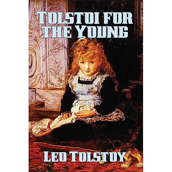 Tolstoi for the Young / Sublime Books, Leo Tolstoy