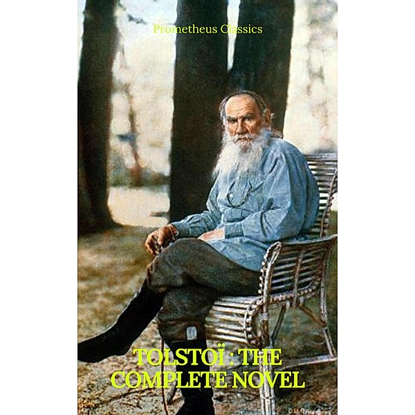 Tolstoï : The Complete novel (Prometheus Classics), Lev Nikolayevich Tolstoy, Leo Tolstoy, Prometheus Classics