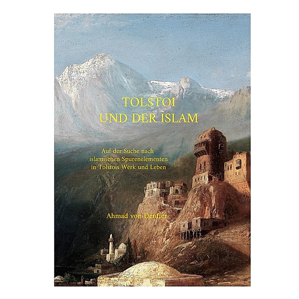 Tolstoi und der Islam, Ahmad von Denffer