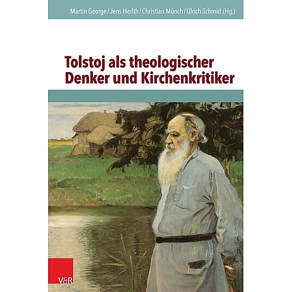 Tolstoj als theologischer Denker und Kirchenkritiker, Martin George, Jens Herlth, Christian Münch, Ulrich Schmid