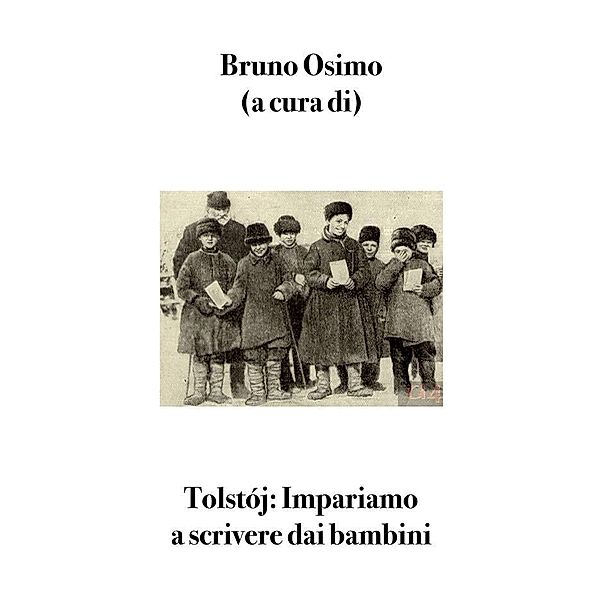 Tolstoj: Impariamo a scrivere dai bambini:, Bruno Osimo