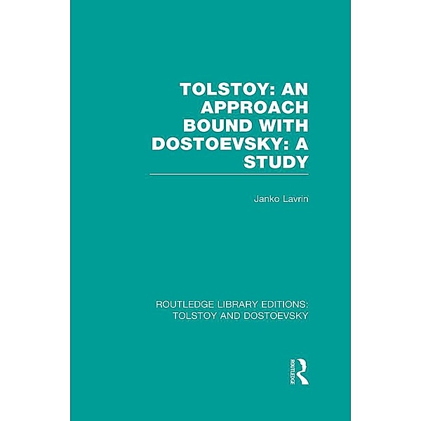 Tolstoy: An Approach bound with Dostoevsky: A Study, Janko Lavrin
