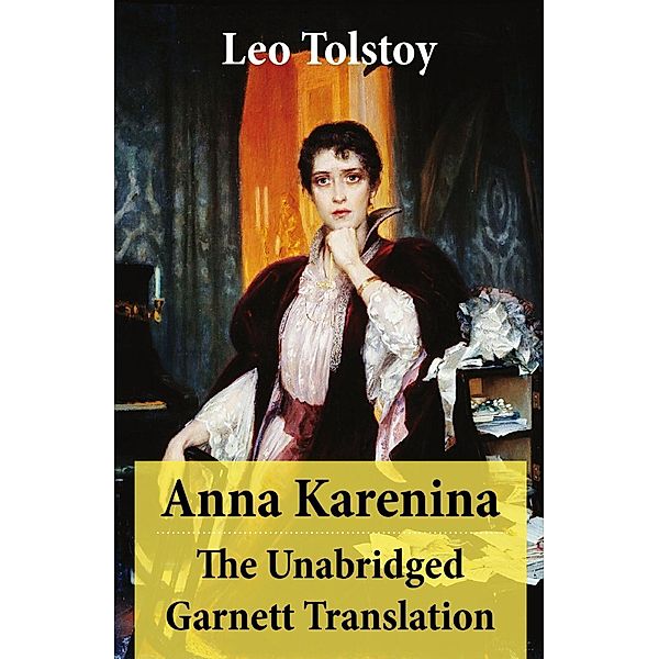 Tolstoy, L: Anna Karenina - The Unabridged Garnett Translati, Leo Tolstoy