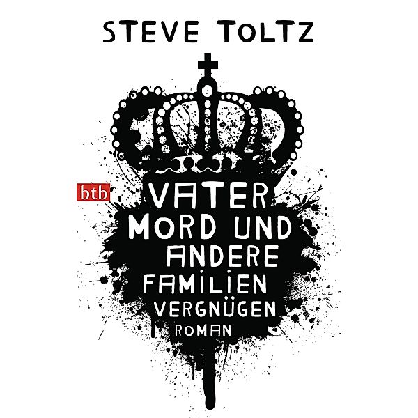 Toltz, S: Vatermord und andere Familienvergnügen, Steve Toltz