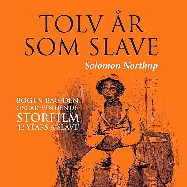 Tolv år som slave (uforkortet), Solomon Northup