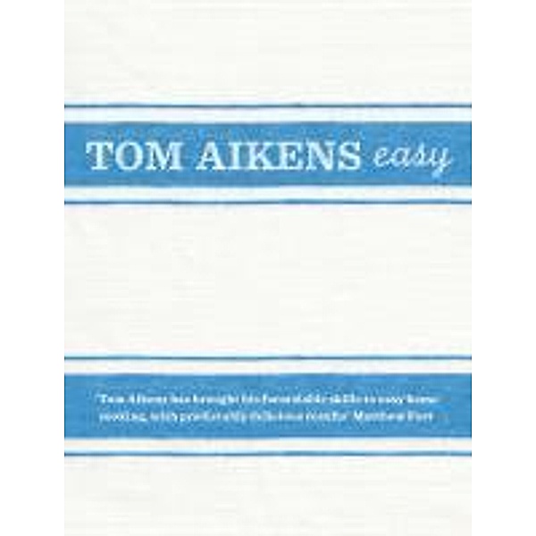 Tom Aikens: Easy, Tom Aikens