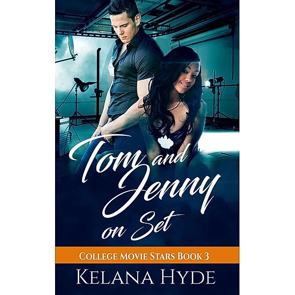 Tom and Jenny on Set (College Movie Stars, #3) / College Movie Stars, Kelana Hyde