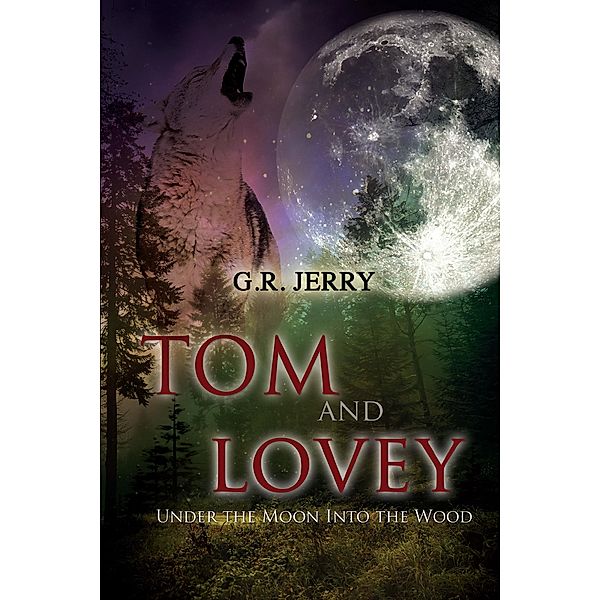 Tom and Lovey / BookVenture Publishing LLC, G. R Jerry