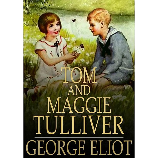 Tom and Maggie Tulliver, George Eliot