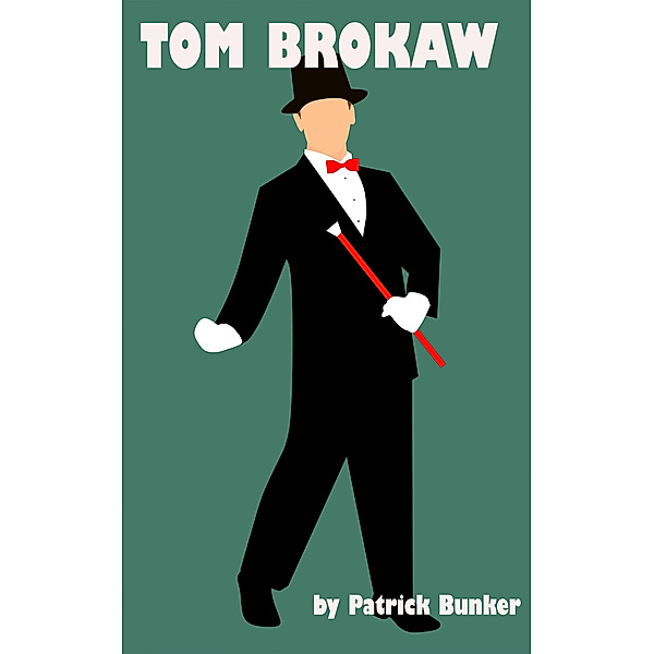 Tom Brokaw, Patrick Bunker