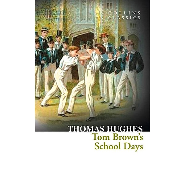 Tom Brown's School Days / Collins Classics, Thomas Hughes