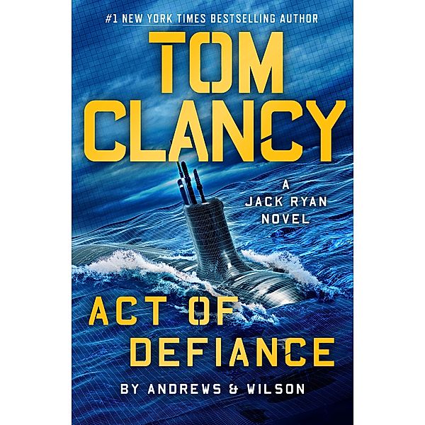 Tom Clancy Act of Defiance / A Jack Ryan Novel Bd.24, Brian Andrews, Jeffrey Wilson