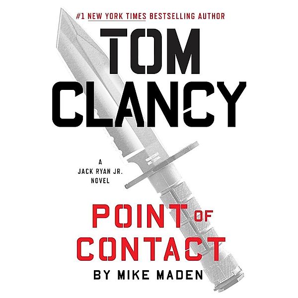 Tom Clancy Point of Contact / A Jack Ryan Jr. Novel Bd.4, Mike Maden