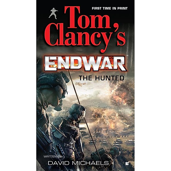 Tom Clancy's EndWar: The Hunted / Tom Clancy's Endwar Bd.2, David Michaels