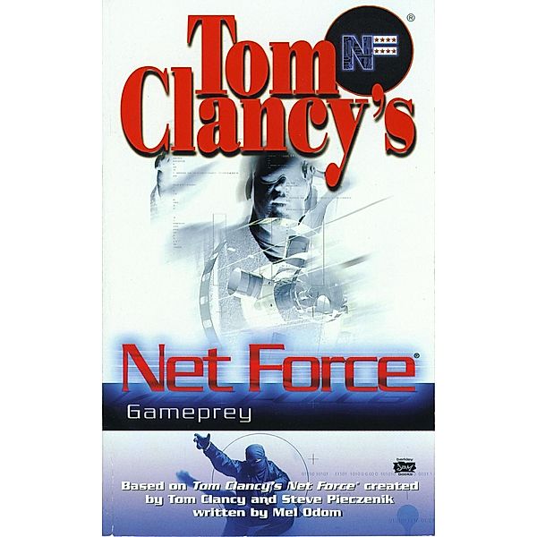Tom Clancy's Net Force: Gameprey / Net Force YA Bd.11, Mel Odom