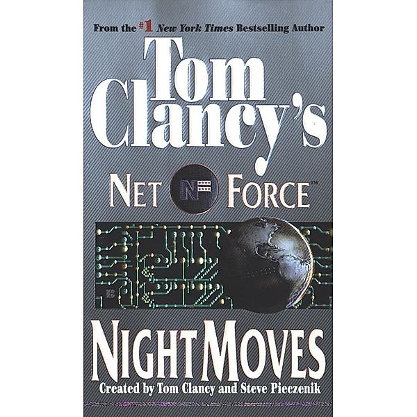 Tom Clancy's Net Force: Night Moves / Tom Clancy's Net Force Bd.3, Steve Perry