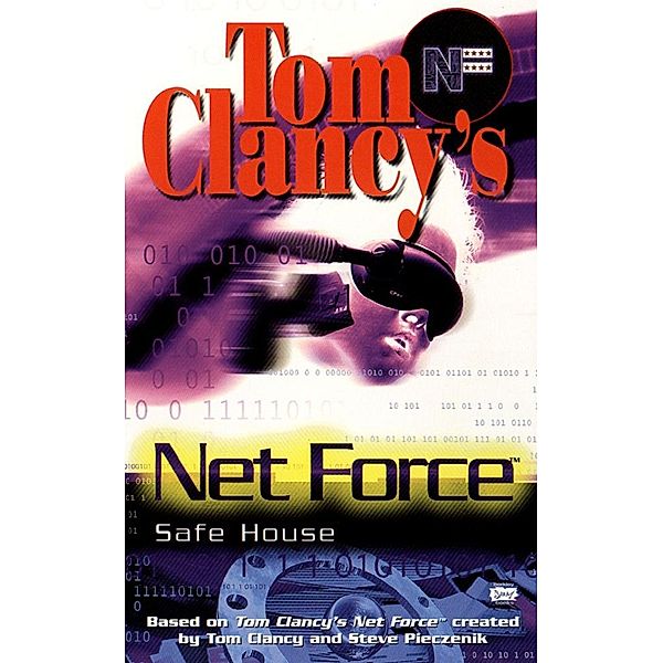 Tom Clancy's Net Force: Safe House / Net Force YA Bd.10, Diane Duane