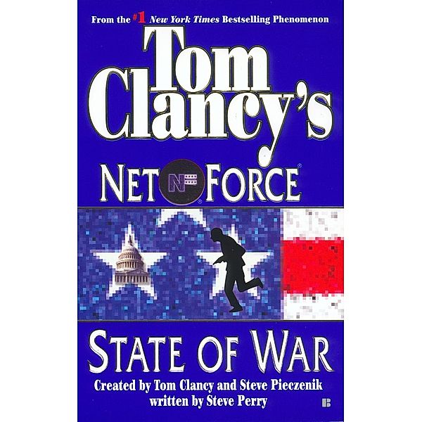 Tom Clancy's Net Force: State of War / Tom Clancy's Net Force Bd.7, Steve Perry