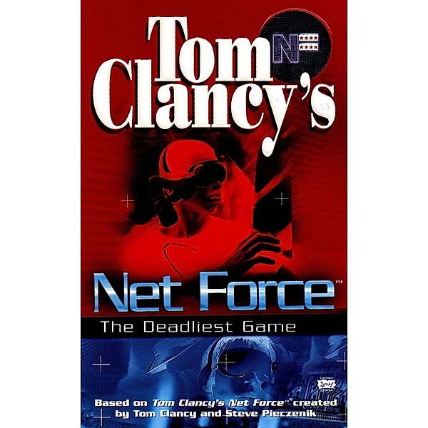 Tom Clancy's Net Force: The Deadliest Game / Net Force YA Bd.2, Bill McCay