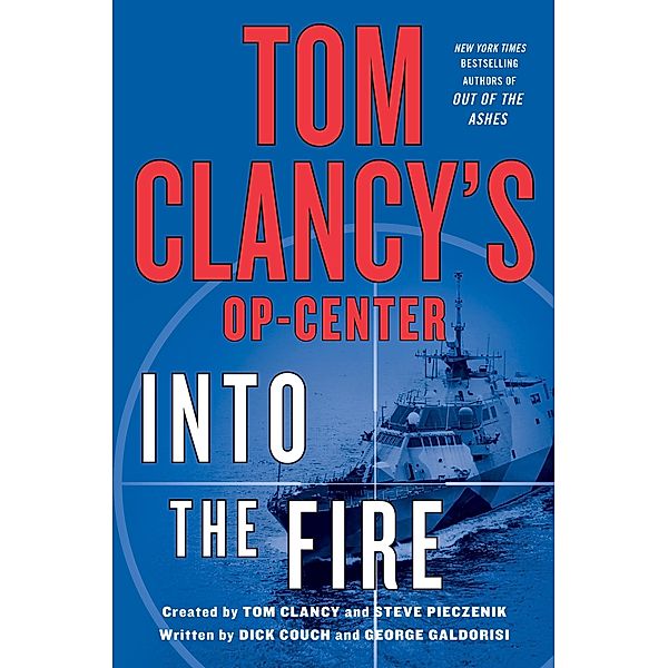 Tom Clancy's Op-Center: Into the Fire / Tom Clancy's Op-Center Bd.14, Dick Couch, George Galdorisi