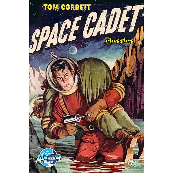 Tom Corbett: Space Cadet classics #7 / Tom Corbett: Space Cadet, Paul Newman