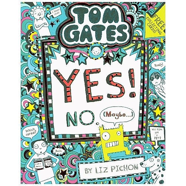 Tom Gates - Tom Gates:Yes! No. (Maybe...), Liz Pichon