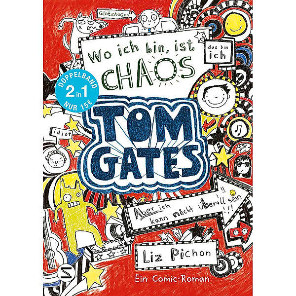 Tom Gates. Wo ich bin ist Chaos - aber ich kann nicht überall sein & Eins-a-Ausreden (und anderes cooles Zeug): (Doppelband 1/2), Liz Pichon