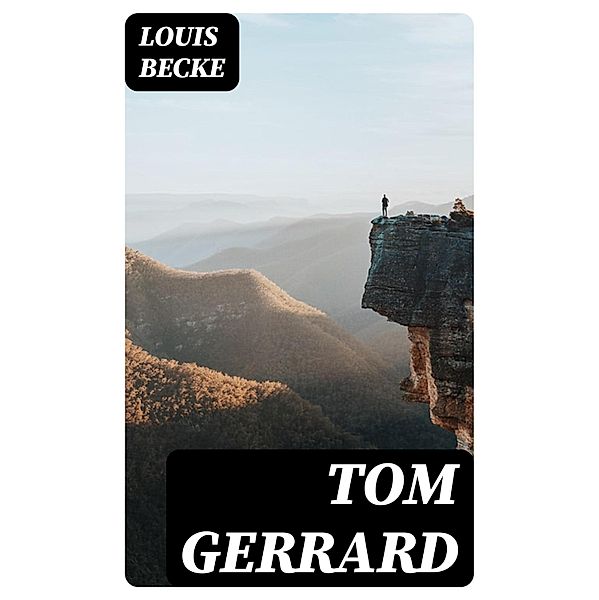Tom Gerrard, Louis Becke