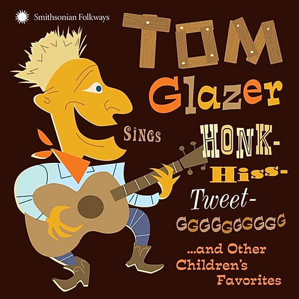 Tom Glazer Sings Honk-Hiss-Tweet-GGGGGGGGGG and Other Children's Favorites, Tom Glazer